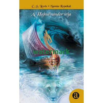 A Hajnalvándor útja - Narnia Krónikái 5.